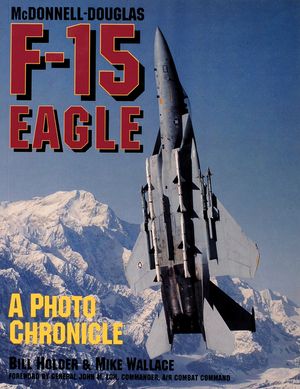 McDonnell-Douglas F-15 Eagle: A Photo Chronicle image number 0