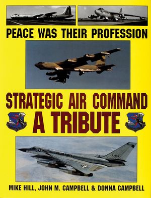 Peace Was Their Profession: Strategic Air Command: A Tribute image number 0