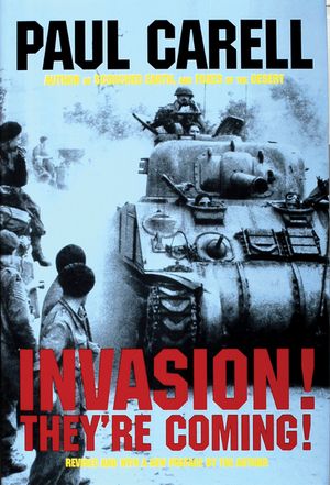 Invasion! They're Coming!: The German Account of the D-Day Landings and the 80 Days' Battle for France image number 0