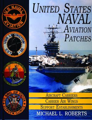 United States Navy Patches Series: Volume I: Aircraft Carriers/Carrier Air Wings, Support Establishments image number 0