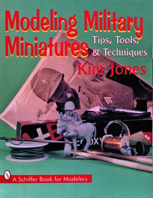 Modeling Military Miniatures: Tips, Tools, & Techniques image number 0