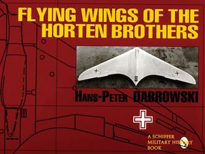Flying Wings of the Horten Brothers image number 0