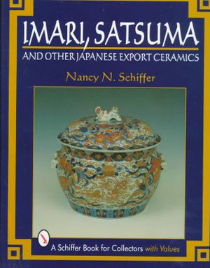 Imari, Satsuma, and Other Japanese Export Ceramics image number 0