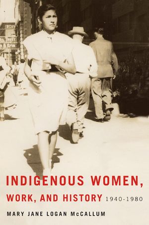 Indigenous Women, Work, and History: 1940-1980 image number 0