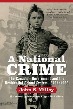 A National Crime: The Canadian Government and the Residential School System image number 0