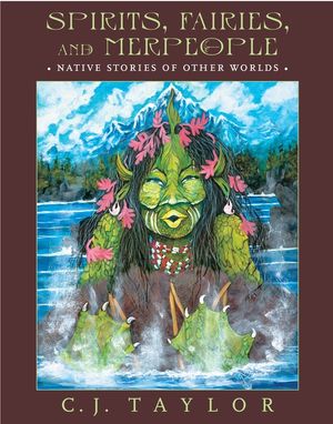 Spirits, Fairies, and Merpeople: Native Stories of Other Worlds image number 0