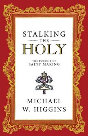 Stalking the Holy: The Pursuit of Saint Making image number 0