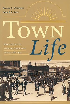 Town Life: Main Street and the Evolution of Small Town Alberta, 1880-1947 image number 0