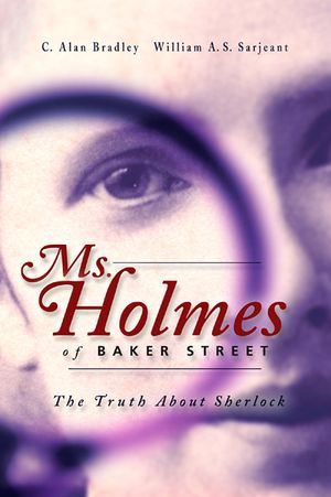 Ms. Holmes of Baker Street: The Truth about Sherlock image number 0