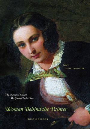 Woman Behind the Painter: The Diaries of Rosalie, Mrs. James Clarke Hook image number 0