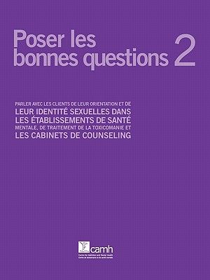 Poser Les Bonnes Questions 2: Parler Avec Les Clients de Leur Orientation Et de Leur Identit Sexuelles Dans Les Tablissements de Sant Mentale, de Tr image number 0
