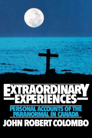Extraordinary Experiences: Personal Accounts of the Paranormal in Canada image number 0