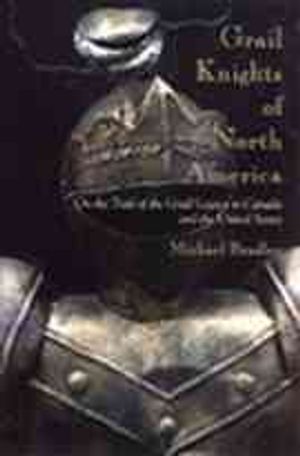 Grail Knights of North America : On the Trail of the Grail Legacy in Canada and the United States image number 0
