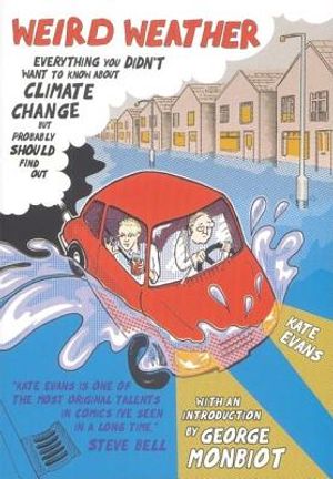 Weird Weather: Everything You Didn't Want to Know about Climate Change, But Probably Should Find Out image number 0