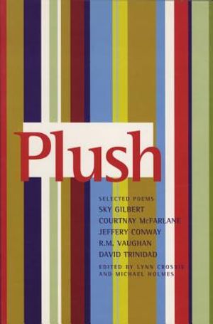 Plush: Selected Poems of Sky Gilbert, Courtnay McFarlane, Jeffery Conway, R.M. Vaughan & David Trinidad image number 0