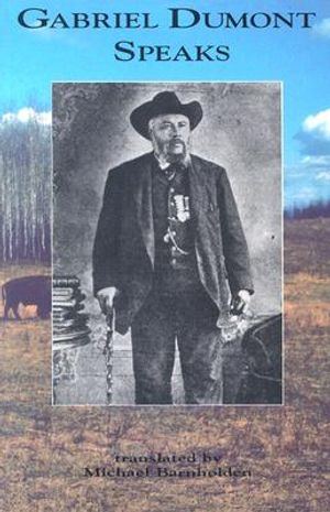 Gabriel Dumont Speaks image number 0