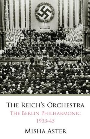 The Reichs Orchestra (1933-1945): The Berlin Philharmonic & National Socialism image number 0