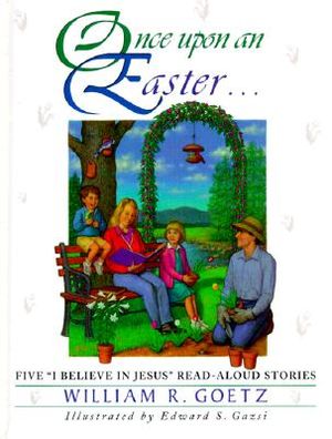 Once Upon an Easter...: Five "I Believe in Jesus" Read-Aloud Stories image number 0