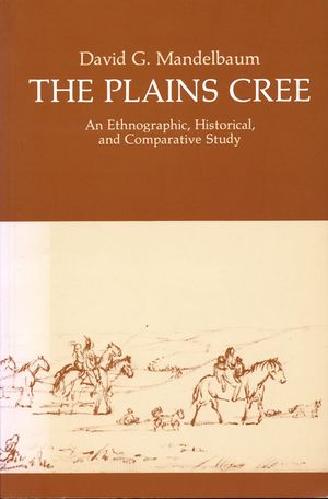 The Plains Cree: An Ethnographic, Historical, and Comparative Study image number 0