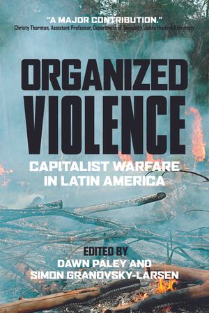 Organized Violence: Capitalist Warfare in Latin America image number 0