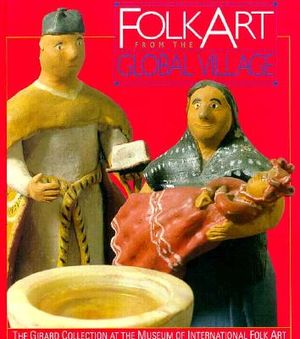 Folk Art from the Global Village: The Girard Collection at the Museum of International Folk Art image number 0