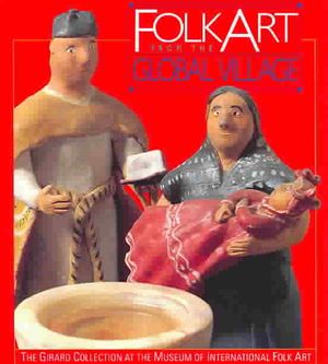 Folk Art from the Global Village: The Girard Collection at the Museum of International Folk Art: The Girard Collection at the Museum of International image number 0