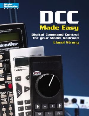 DCC Made Easy: Digital Command Control for Your Model Railroad image number 0