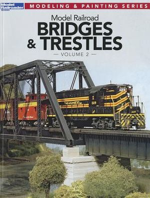 Model Railroad Bridges & Trestles, Volume 2 image number 0