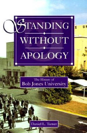 Standing Without Apology: The History of Bob Jones University image number 0