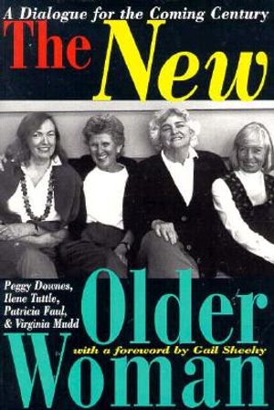 The New Older Woman: A Dialogue for the Coming Century image number 0