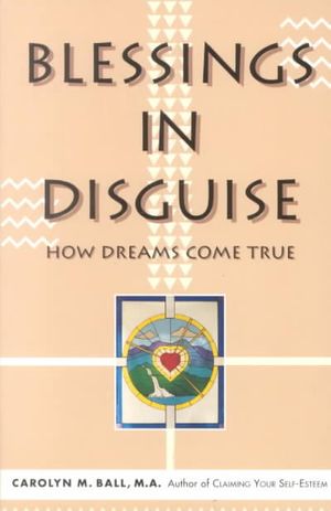 Blessings in Disguise : How Dreams Come True image number 0