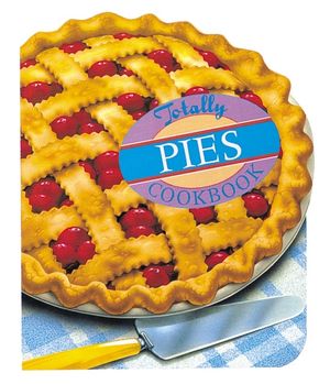 Totally Pies Cookbook image number 0