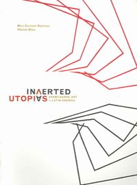 Inverted Utopias: Avant-Garde Art in Latin America
