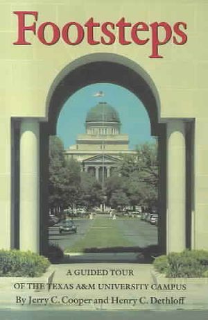 Footsteps, Volume 38: A Guided Tour of the Texas A&m University Campus image number 0