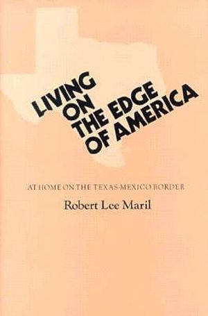 Living on the Edge of America: At Home on the Texas-Mexico Border image number 0