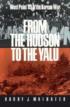 From the Hudson to the Yalu: West Point '49 in the Korean War image number 0
