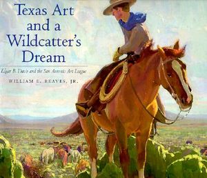 Texas Art and a Wildcatter's Dream: Edgar B. Davis and the San Antonio Art League image number 0