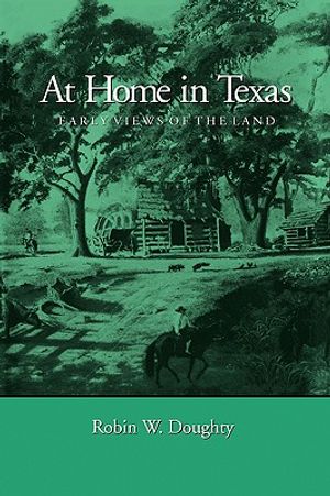 At Home in Texas: Early Views of the Land image number 0