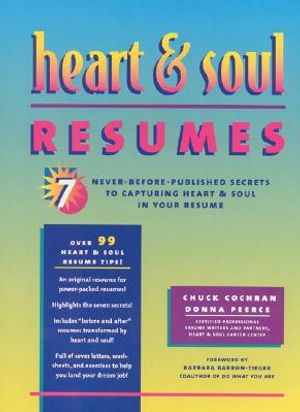 Heart & Soul Resumes: Seven Never-Before-Published Secrets to Capturing Heart & Soul in Your Resume image number 0