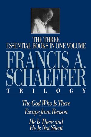 A Francis A. Schaeffer Trilogy: Three Essential Books in One Volume image number 0