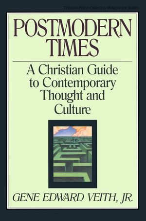Postmodern Times, 15: A Christian Guide to Contemporary Thought and Culture image number 0