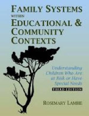 Family Systems Within Educational & Community Contexts: Understanding Children Who Are at Risk or Have Special Needs image number 0