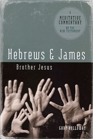 Meditative Commentary Series: Hebrews and James: Brother Jesus image number 0