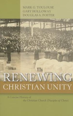 Renewing Christian Unity: A Concise History of the Christian Church (Disciples of Christ image number 0