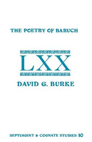 The Poetry of Baruch: A Reconstruction and Analysis of the Original Hebrew Text of Baruch 3:9-5:9 image number 0