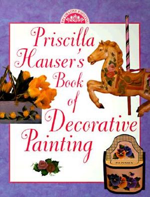 Priscilla Hauser's Book of Decorative Painting image number 0