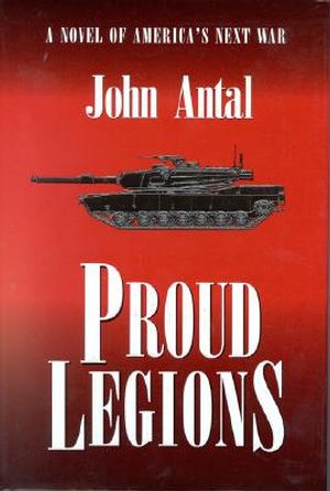 Proud Legions: A Novel of America's Next War image number 0