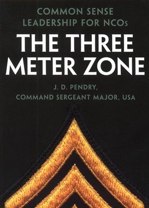 The Three Meter Zone: Common Sense Leadership for Ncos image number 0