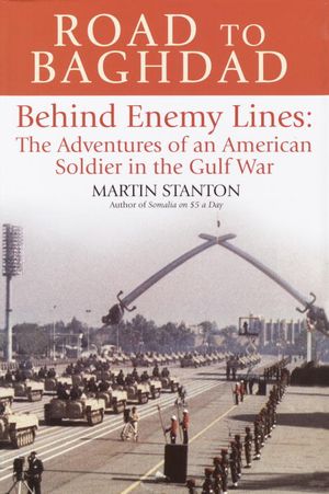 Road to Baghdad: Behind Enemy Lines: The Adventures of an American Soldier in the Gulf War image number 0