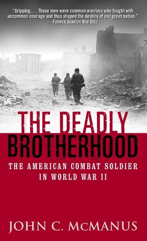 The Deadly Brotherhood: The American Combat Soldier in World War II image number 0